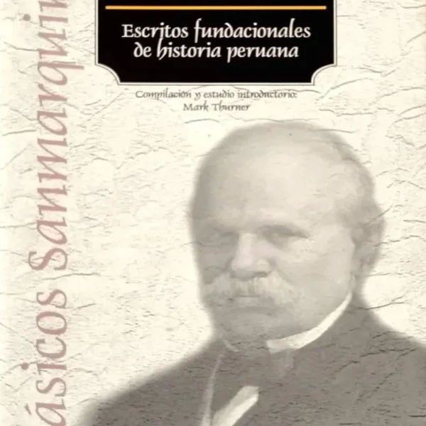 ESCRITOS FUNDACIONALES DE HISTORIA PERUANA