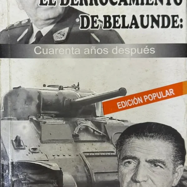 EL DERROCAMIENTO DE BELAUNDE: CUARENTA AÑOS DESPUÉS