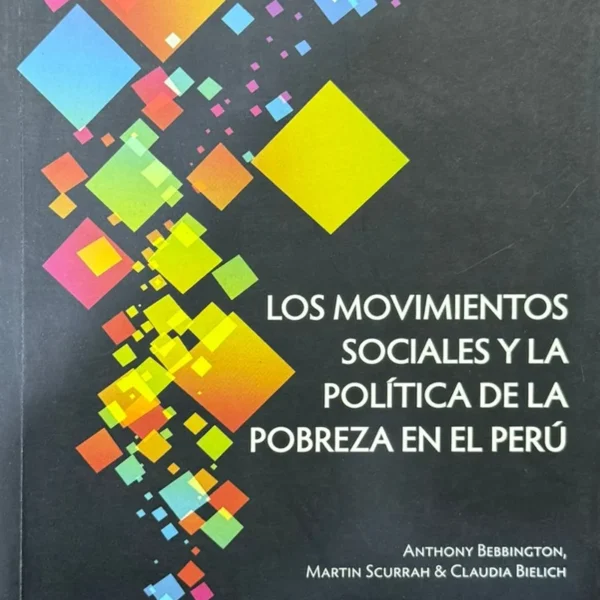 LOS MOVIMIENTOS SOCIALES Y LA POLÍTICA DE LA POBREZA EN EL PERÚ