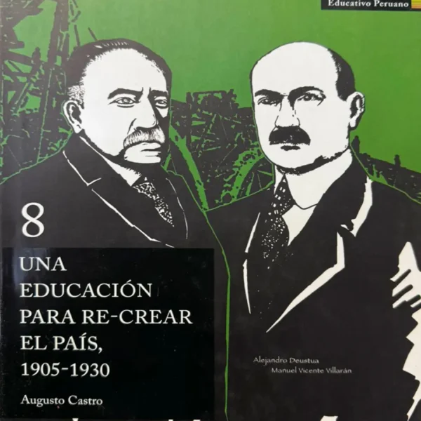 UNA EDUCACIÓN PARA RE-CREAR EL PAÍS, 1905 – 1930