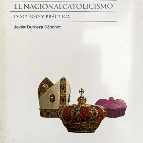 EL NACIONALCATOLICISMO: DISCURSO Y PRÁCTICA