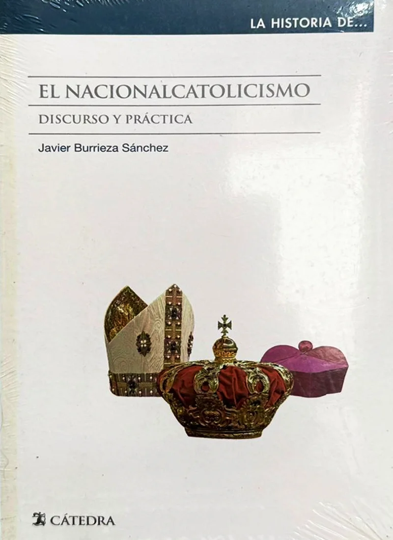 EL NACIONALCATOLICISMO: DISCURSO Y PRÁCTICA