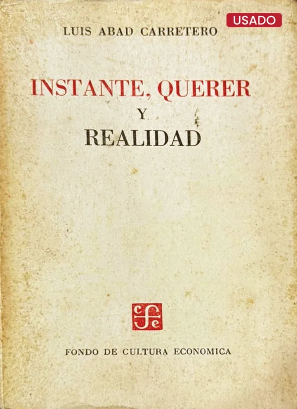 INSTANTE, QUERER Y REALIDAD