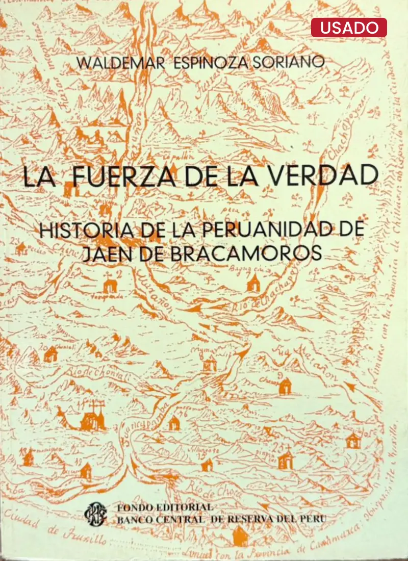 LA FUERZA DE LA VERDAD: HISTORIA DE LA PERUANIDAD DE JAEN DE BRACAMOROS