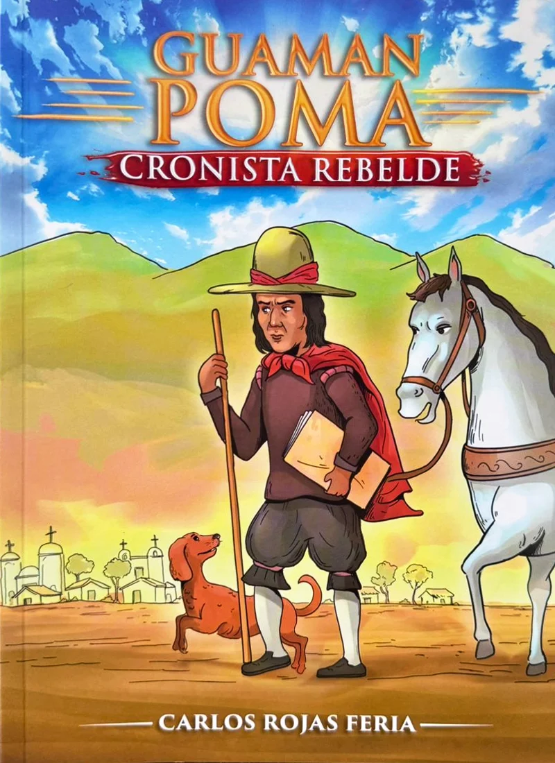 GUAMAN POMA: CRONISTA REBELDE