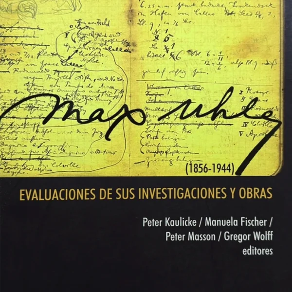 MAX UHLE: EVALUACIONES DE SUS INVESTIGACIONES Y OBRAS