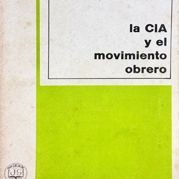 LA CIA Y EL MOVIMIENTO OBRERO