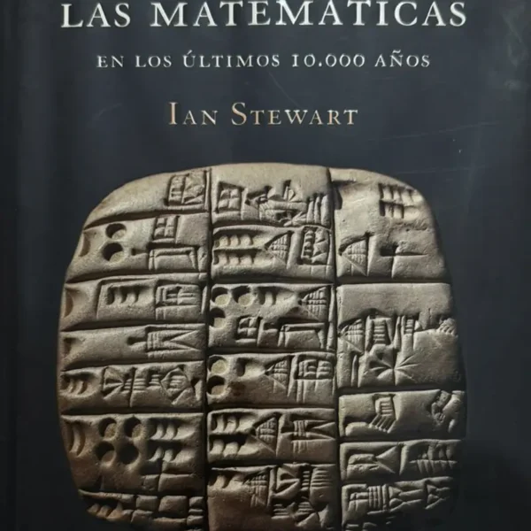 HISTORIA DE LAS MATEMÁTICAS EN LOS ÚLTIMOS 10.000 AÑOS