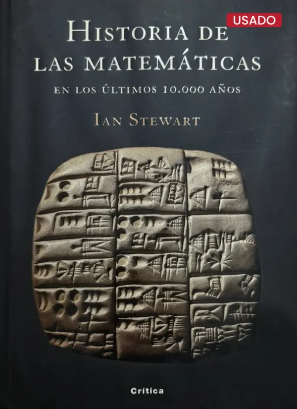 HISTORIA DE LAS MATEMÁTICAS EN LOS ÚLTIMOS 10.000 AÑOS