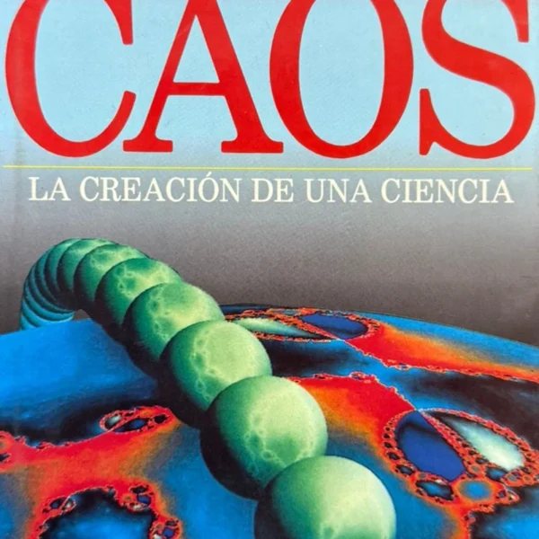 CAOS: LA CREACIÓN DE UNA CIENCIA