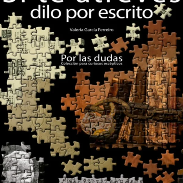 SI TE ATREVES, DILO POR ESCRITO