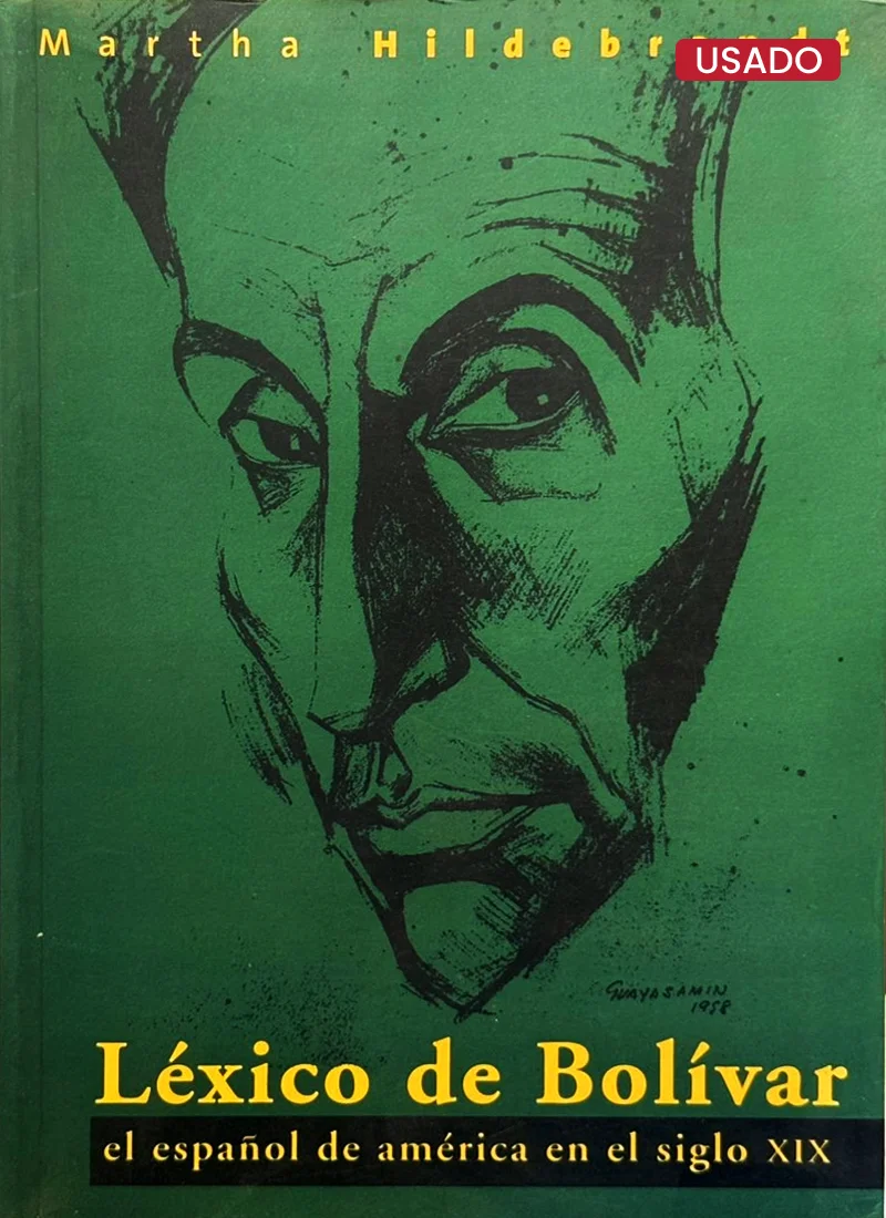 LÉXICO DE BOLÍVAR: EL ESPAÑOL DE AMÉRICA DEL SIGLO XIX