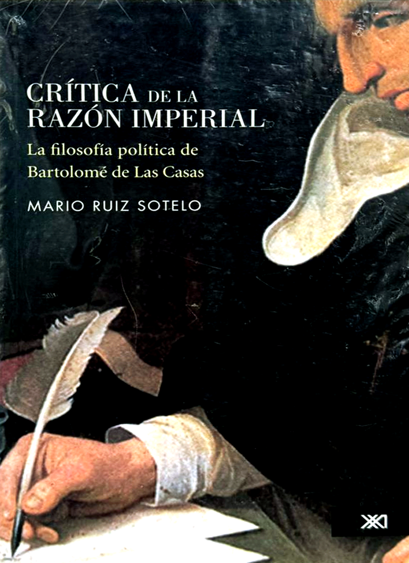 CRÍTICA DE LA RAZÓN IMPERIAL: LA FILOSOFÍA POLÍTICA DE BARTOLOMÉ DE LAS CASAS