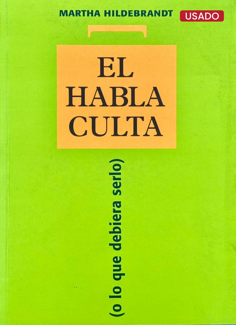 EL HABLA CULTA (O LO QUE DEBIERA SERLO)