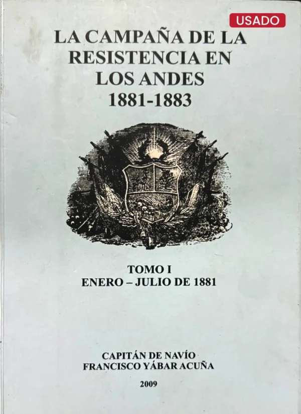 LA CAMPAÑA DE LA RESISTENCIA EN LOS ANDES 1881-1883 (3 TOMOS)