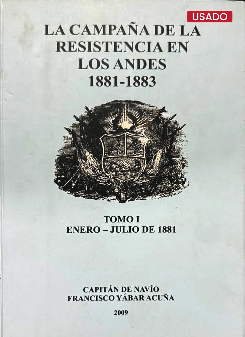 LA CAMPAÑA DE LA RESISTENCIA EN LOS ANDES 1881-1883 (3 TOMOS)