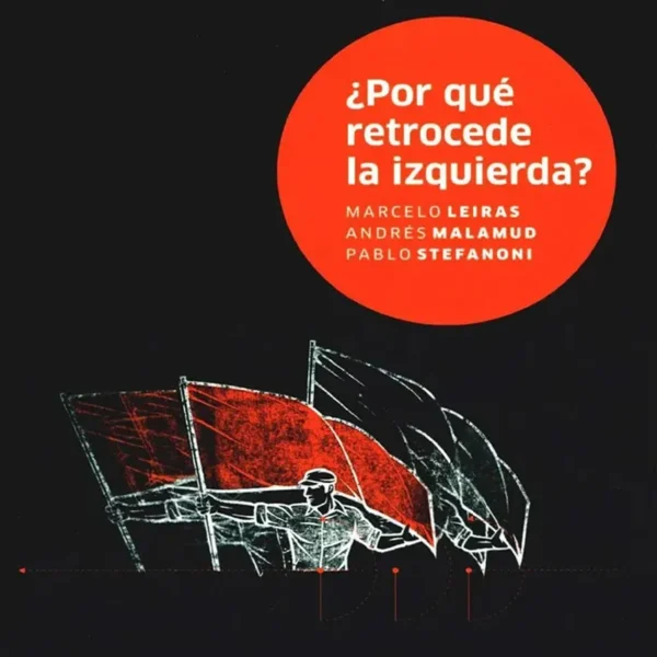 ¿POR QUÉ RETROCEDE LA IZQUIERDA?