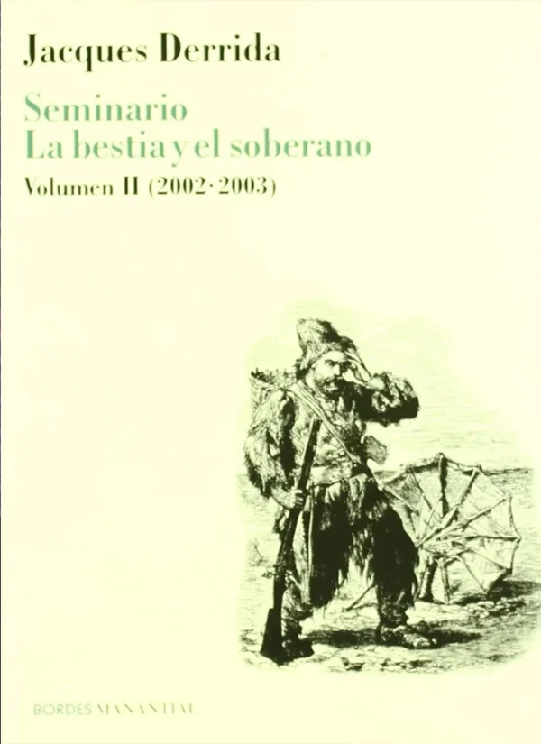 SEMINARIO LA BESTIA Y EL SOBERANO VOLUMEN II (2002-2003)