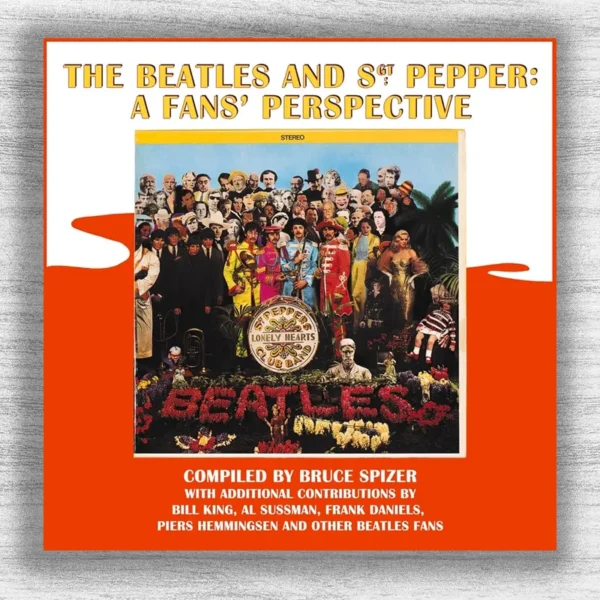 THE BEATLES AND SGT. PEPPER, A FAN’S PESPECTIVE (THE BEATLES ALBUM)