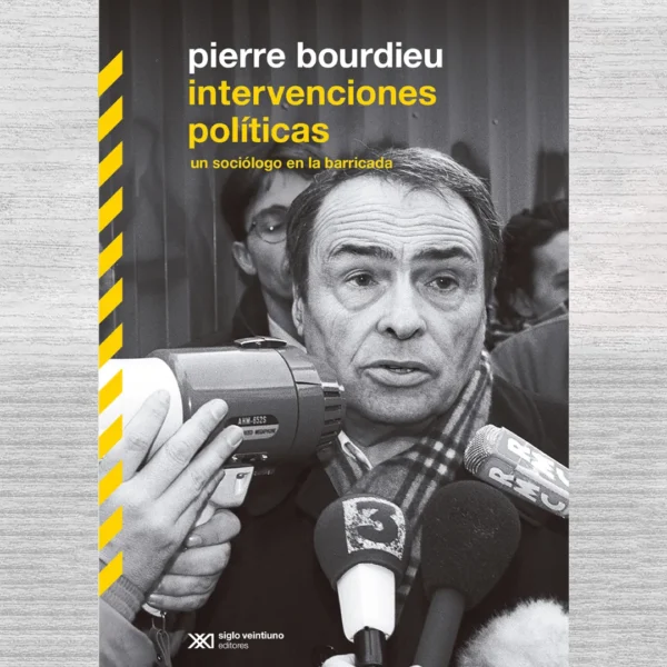INTERVENCIONES POLÍTICAS. UN SOCIÓLOGO EN LA BARRICADA