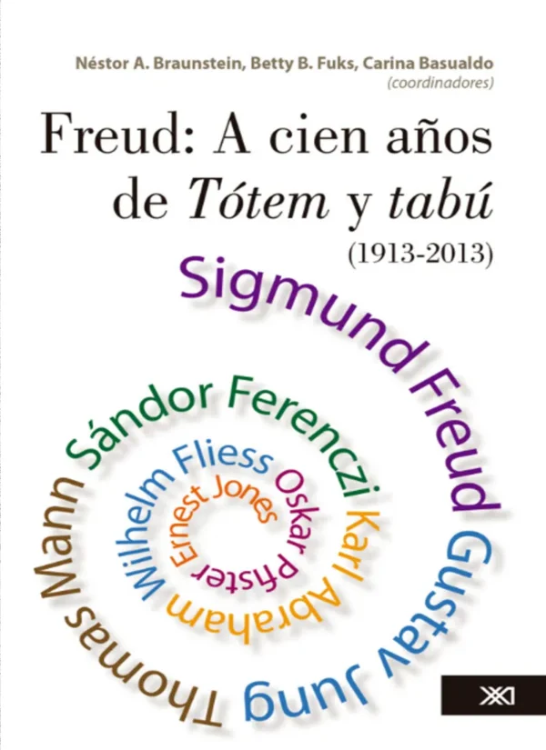 FREUD: A CIEN AÑOS DE TÓTEM Y TABÚ (1913 – 2013)”