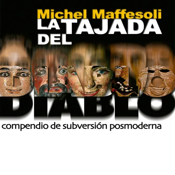 LA TAJADA DEL DIABLO. COMPENDIO DE SUBVERSIÓN POSMODERNA