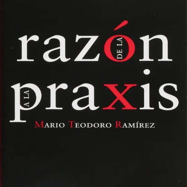 DE LA RAZÓN A LA PRAXIS