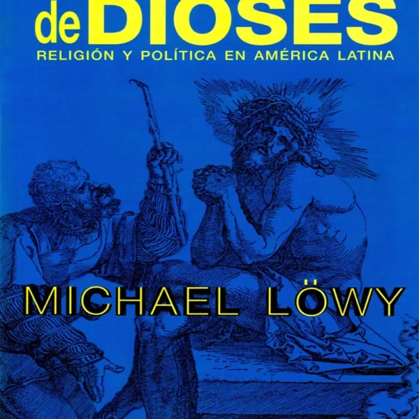 GUERRA DE DIOSES. RELIGIÓN Y POLÍTICA EN AMÉRICA LATINA