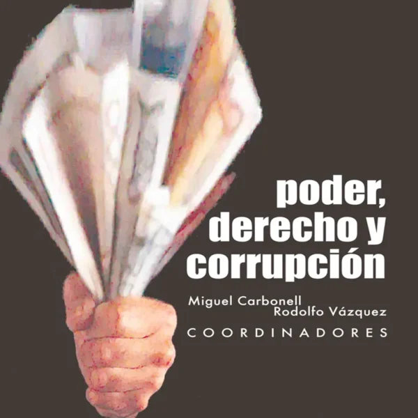 PODER, DERECHO Y CORRUPCIÓN