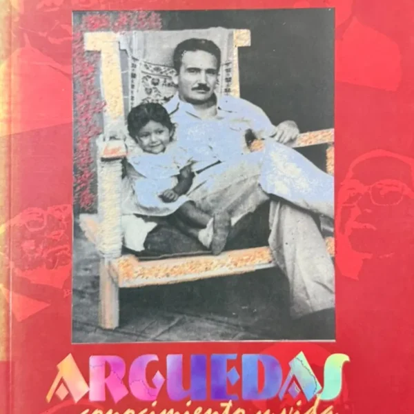 ARGUEDAS: CONOCIMIENTO Y VIDA