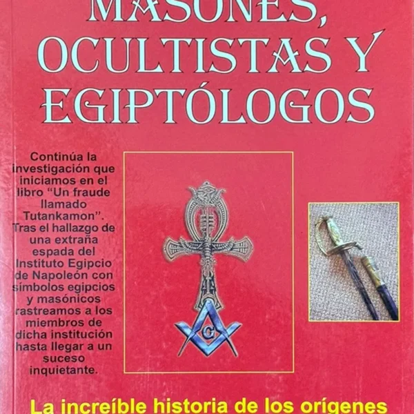 MASONES, OCULTISTAS Y EGIPTÓLOGOS