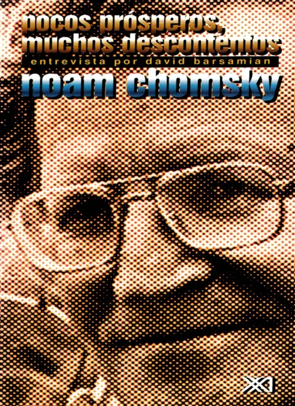 POCOS PRÓSPEROS, MUCHOS DESCONTENTOS. NOAM CHOMSKY