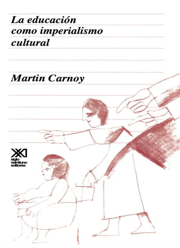 LA EDUCACIÓN COMO IMPERIALISMO CULTURAL