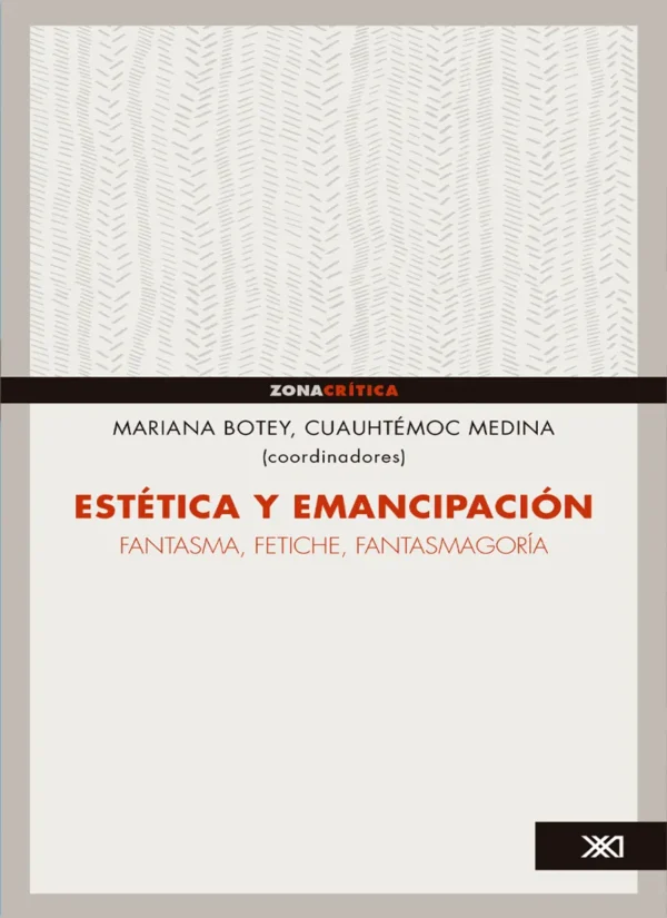 ESTÉTICA Y EMANCIPACIÓN. FANTASMA, FETICHE Y FANTASMAGORÍA