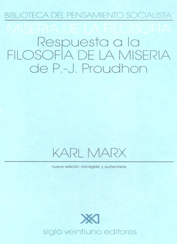 MISERIA DE LA FILOSOFIA, RESPUESTA A LA FILOSOFÍA DE LA MISERIA