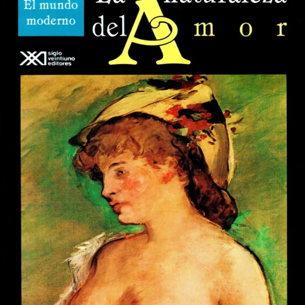 LA NATURALEZA DEL AMOR 3. EL MUNDO MODERNO