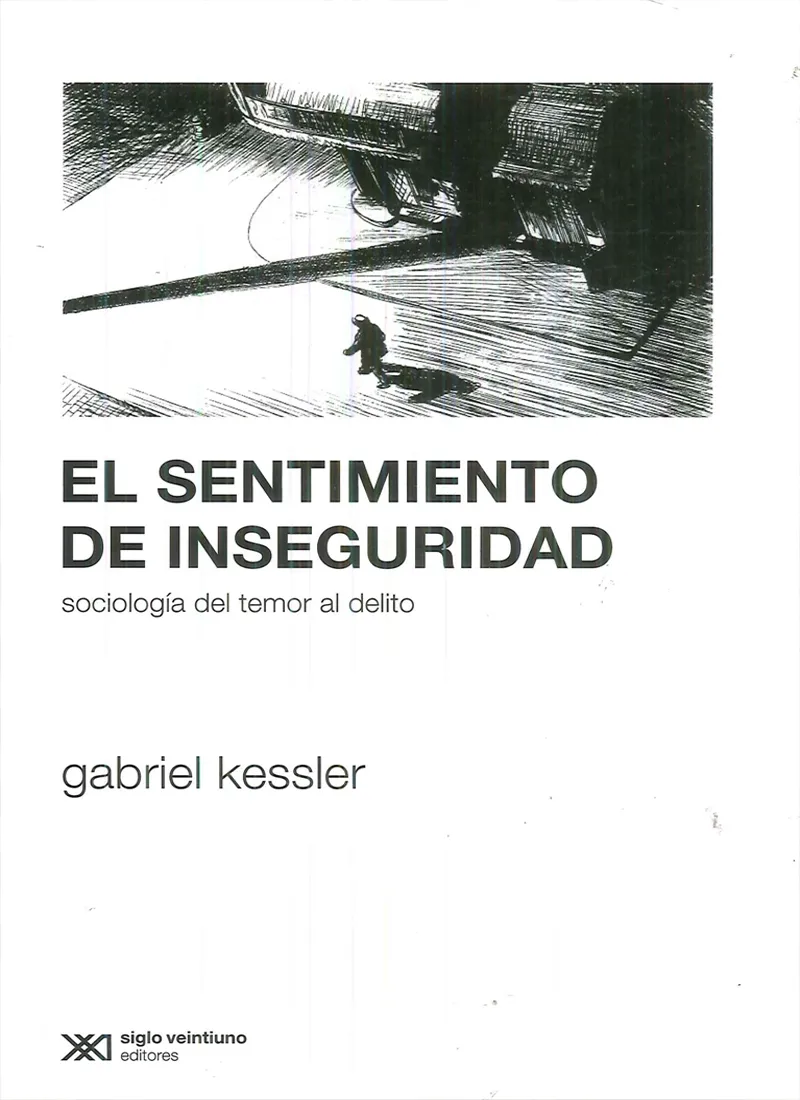 EL SENTIMIENTO DE INSEGURIDAD. SOCIOLOGÍA DEL TEMOR AL DELITO