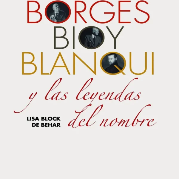 EN CLAVE DE BORGES BIOY BLANQUI Y LAS LEYENDAS DEL HOMBRE