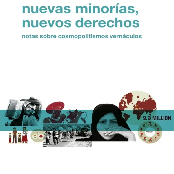 NUEVAS MINORÍAS, NUEVOS DERECHOS. NOTAS SOBRE COSMOPOLITISMOS VERNÁCULOS