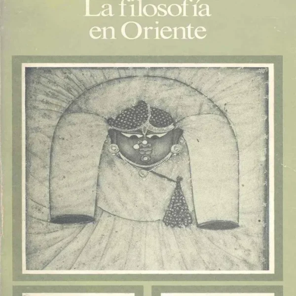 HISTORIA DE LA FILOSOFÍA VOL. 11. FILOSOFÍA DEL ORIENTE