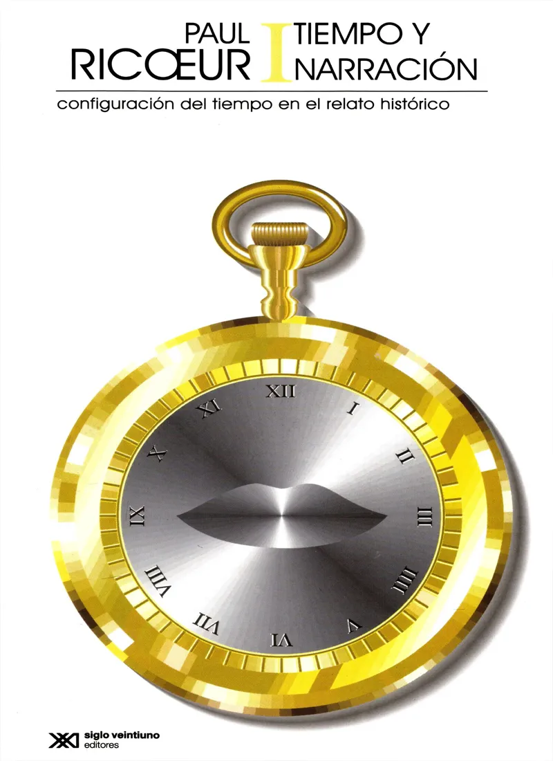 TIEMPO Y NARRACIÓN. I. CONFIGURACIÓN DEL TIEMPO EN EL RELATO HISTÓRICO