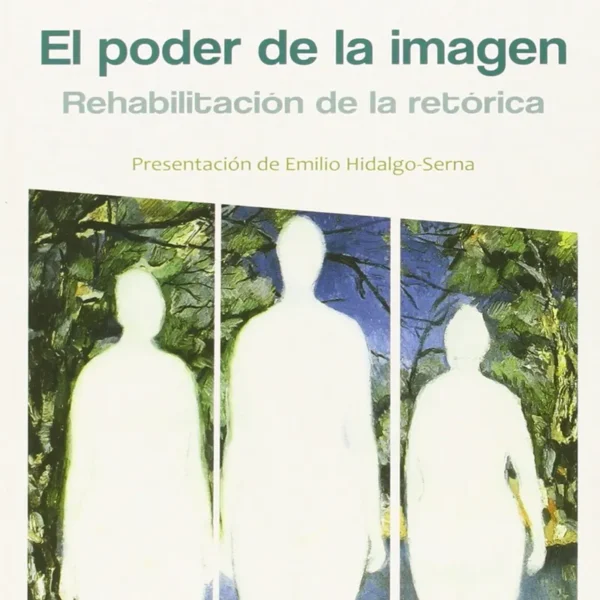 EL PODER DE LA IMAGEN. REHABILITACIÓN DE LA RETÓRICA
