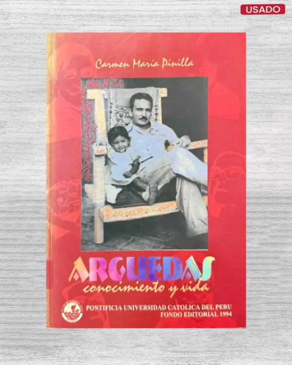 ARGUEDAS: CONOCIMIENTO Y VIDA