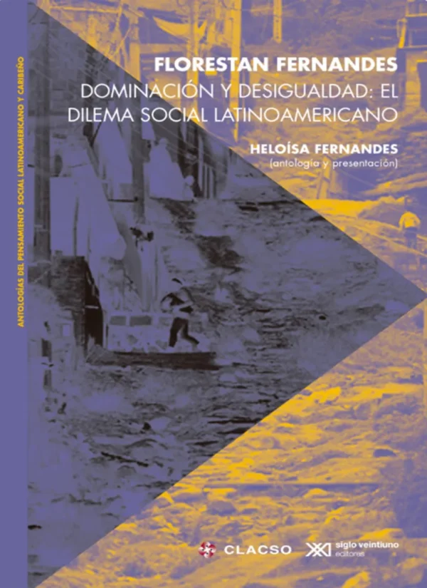 DOMINACIÓN Y DESIGUALDAD. EL DILEMA SOCIAL LATINOAMERICANO