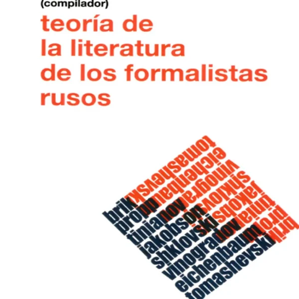 TEORÍA DE LA LITERATURA DE LOS FORMALISTAS RUSOS