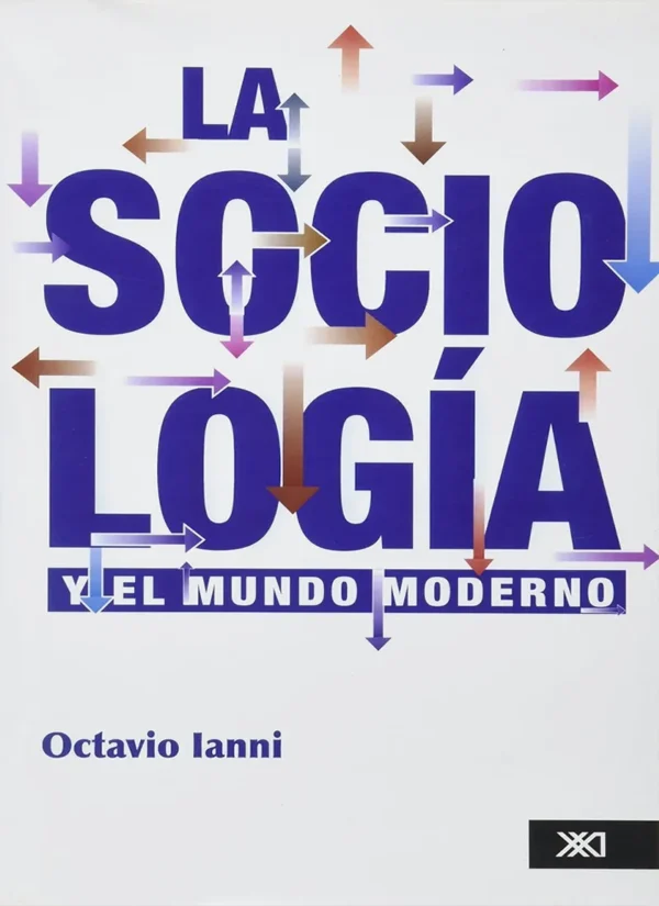 LA SOCIOLOGIA Y EL MUNDO MODERNO