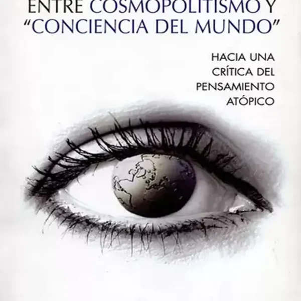 ENTRE COSMOPOLITISMO Y ‘CONCIENCIA DEL MUNDO