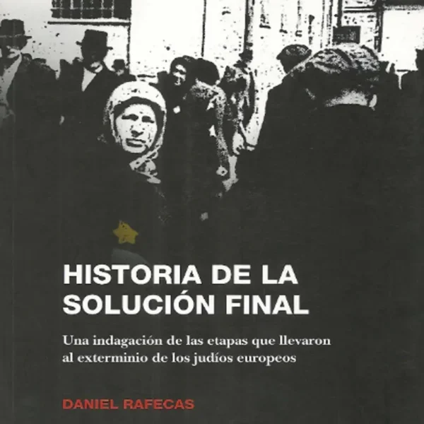 HISTORIA DE LA SOLUCIÓN FINAL