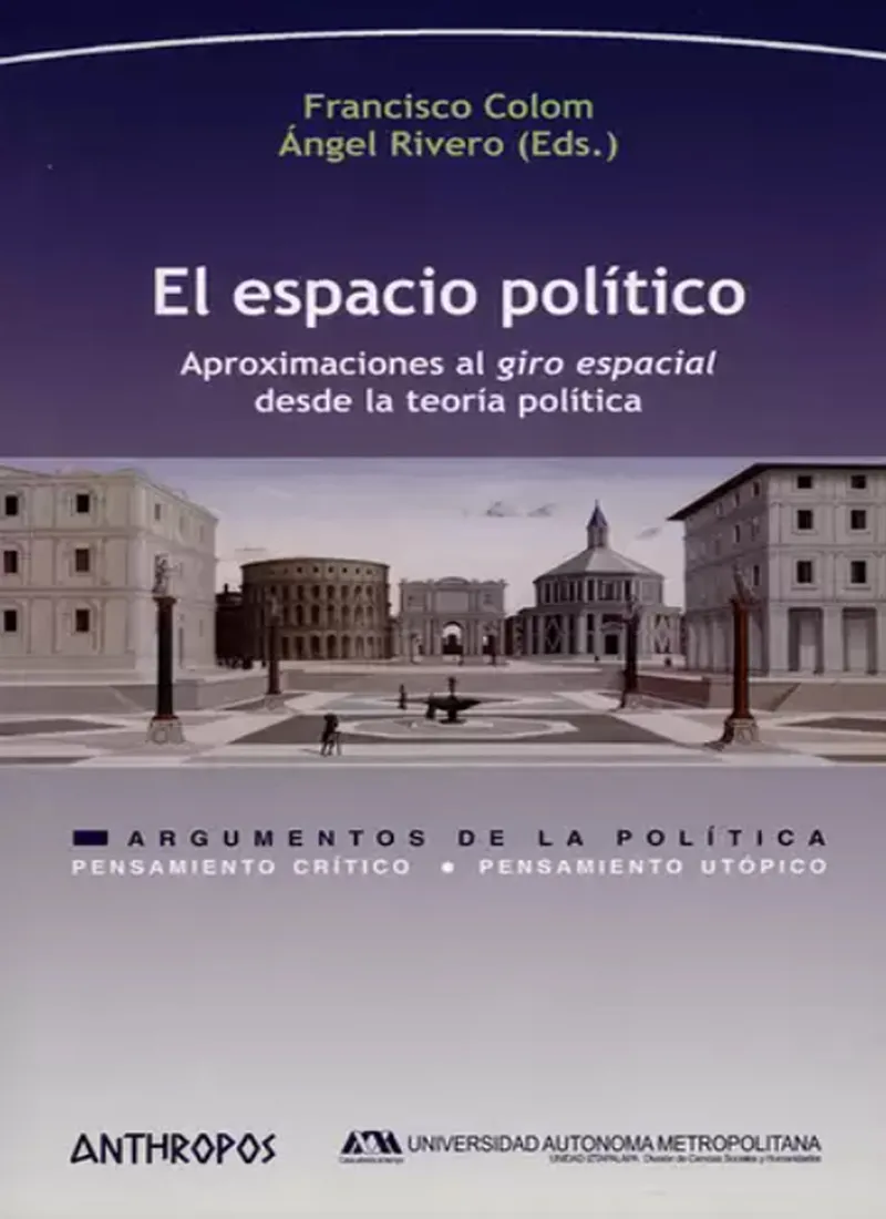 EL ESPACIO POLÍTICO. APROXIMACIONES AL GIRO ESPACIAL DESDE LA TEORÍA POLÍTICA