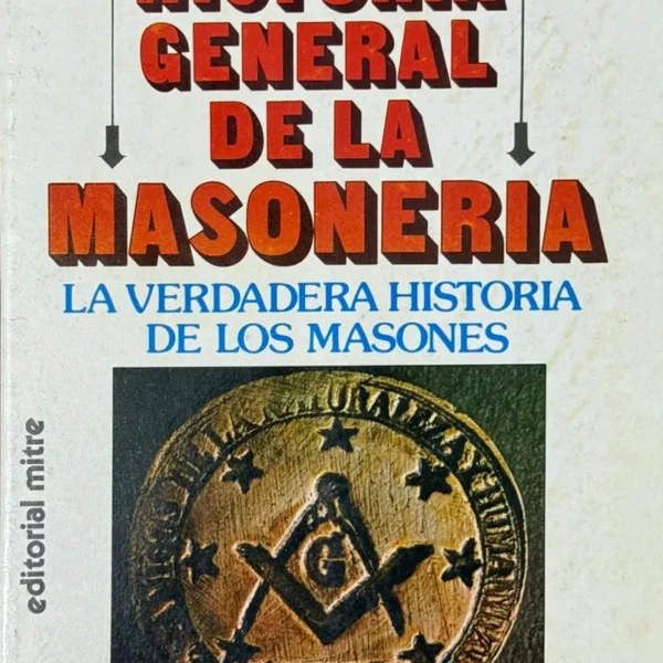 HISTORIA GENERAL DE LA MASONERÍA